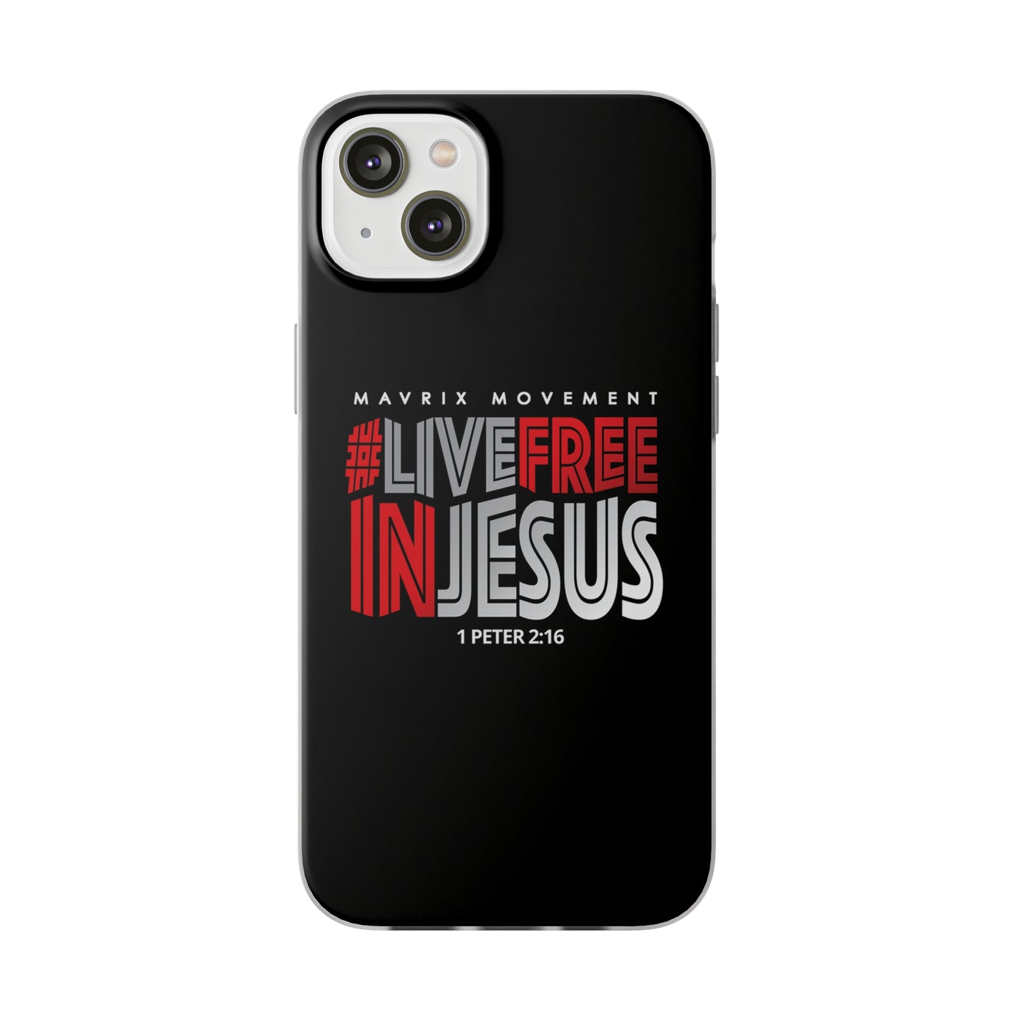 Mavrix #LIVEFREEINJESUS - Flexi Cases