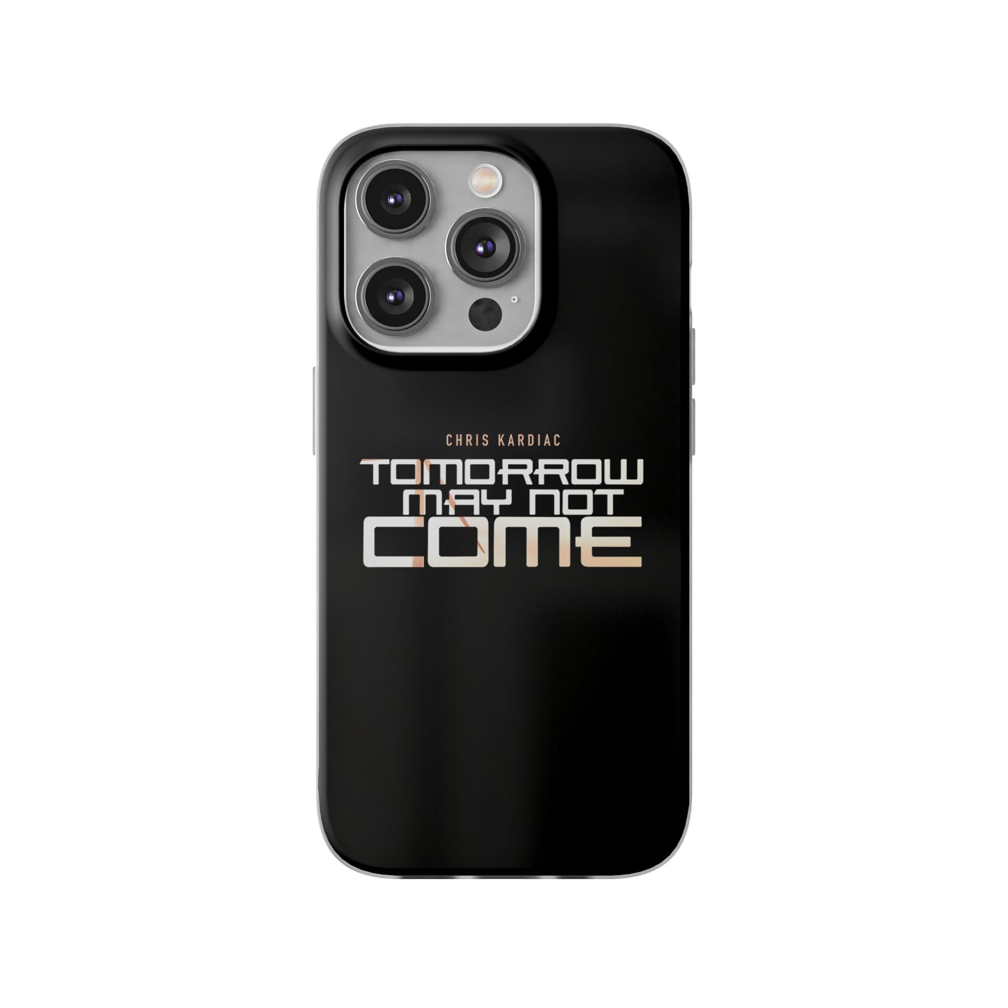 Chris Kardiac - Tomorrow May Not Come - Flexi Cases