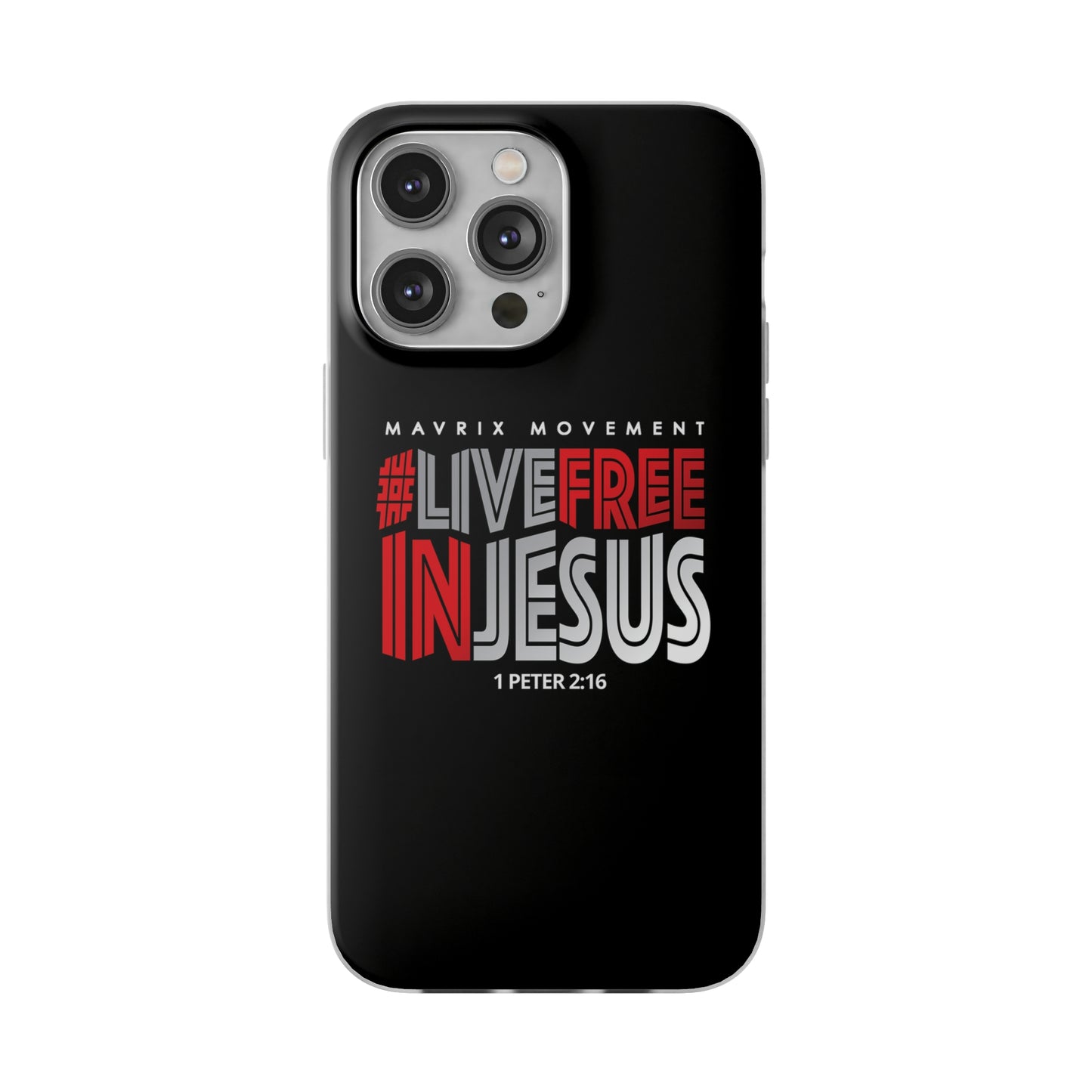 Mavrix #LIVEFREEINJESUS - Flexi Cases