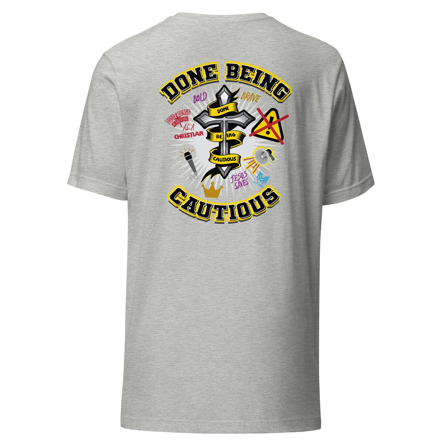 Done Being Cautious - Cross (2-sided) T-shirt (6 colors)