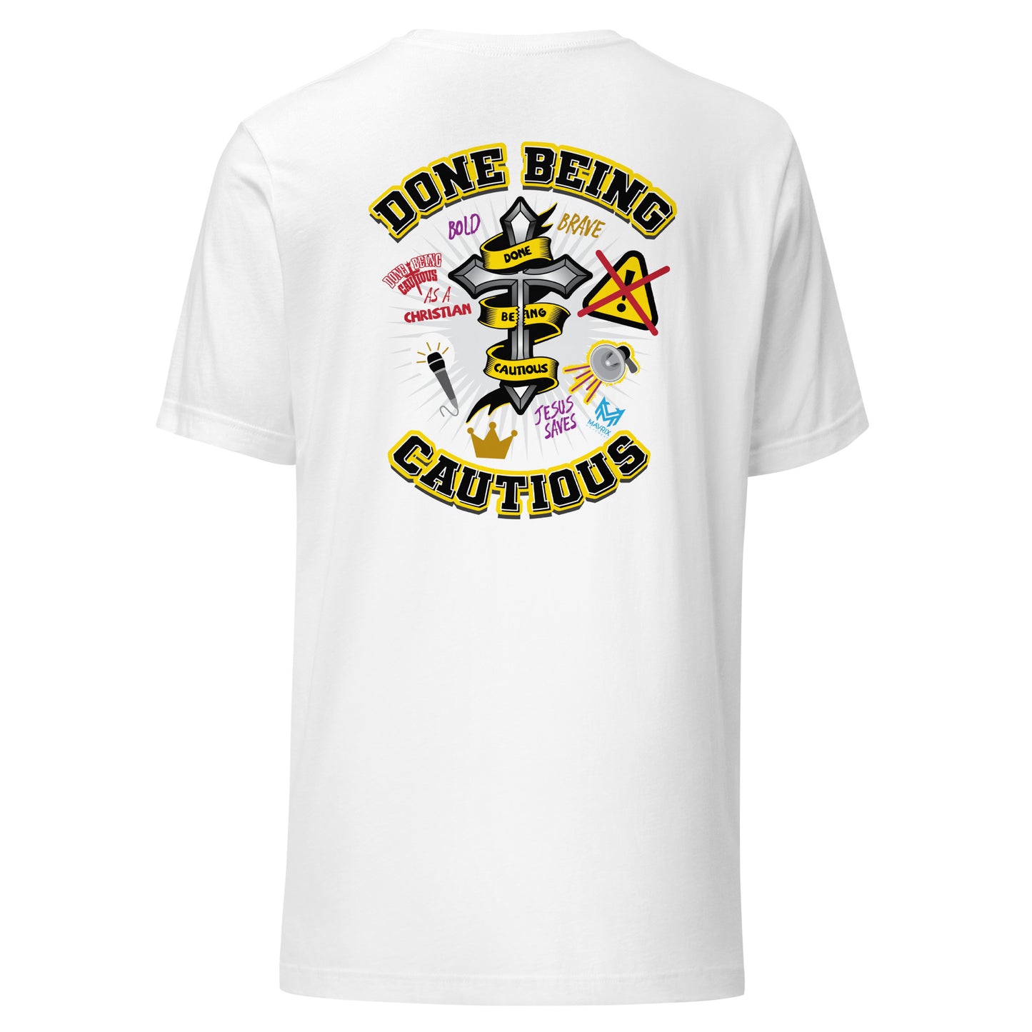 Done Being Cautious - Cross (2-sided) T-shirt (6 colors)
