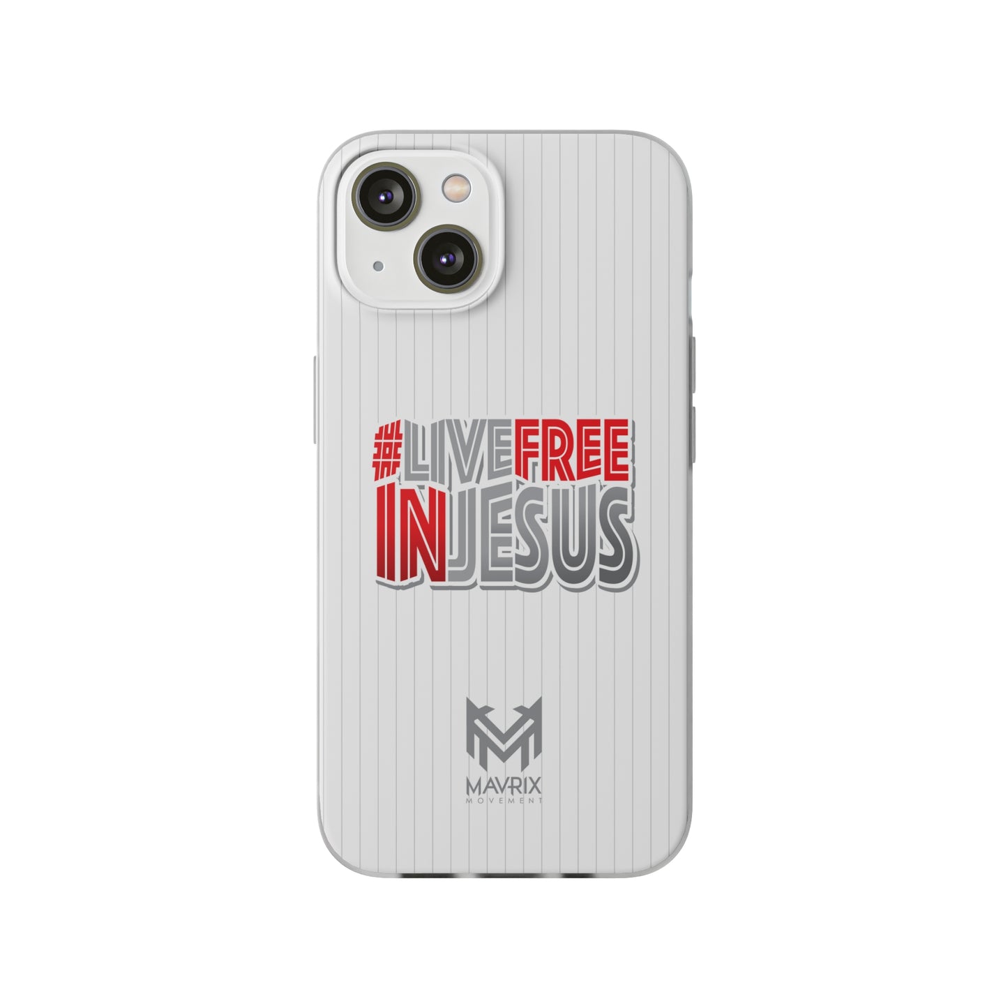 Mavrix #LIVEFREEINJESUS - Flexi Cases