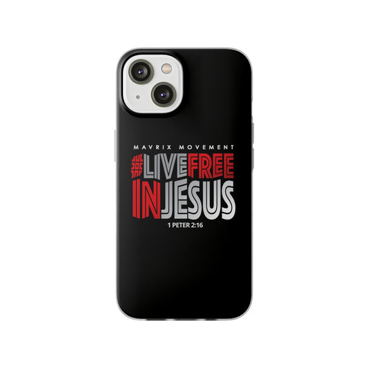 Mavrix #LIVEFREEINJESUS - Flexi Cases