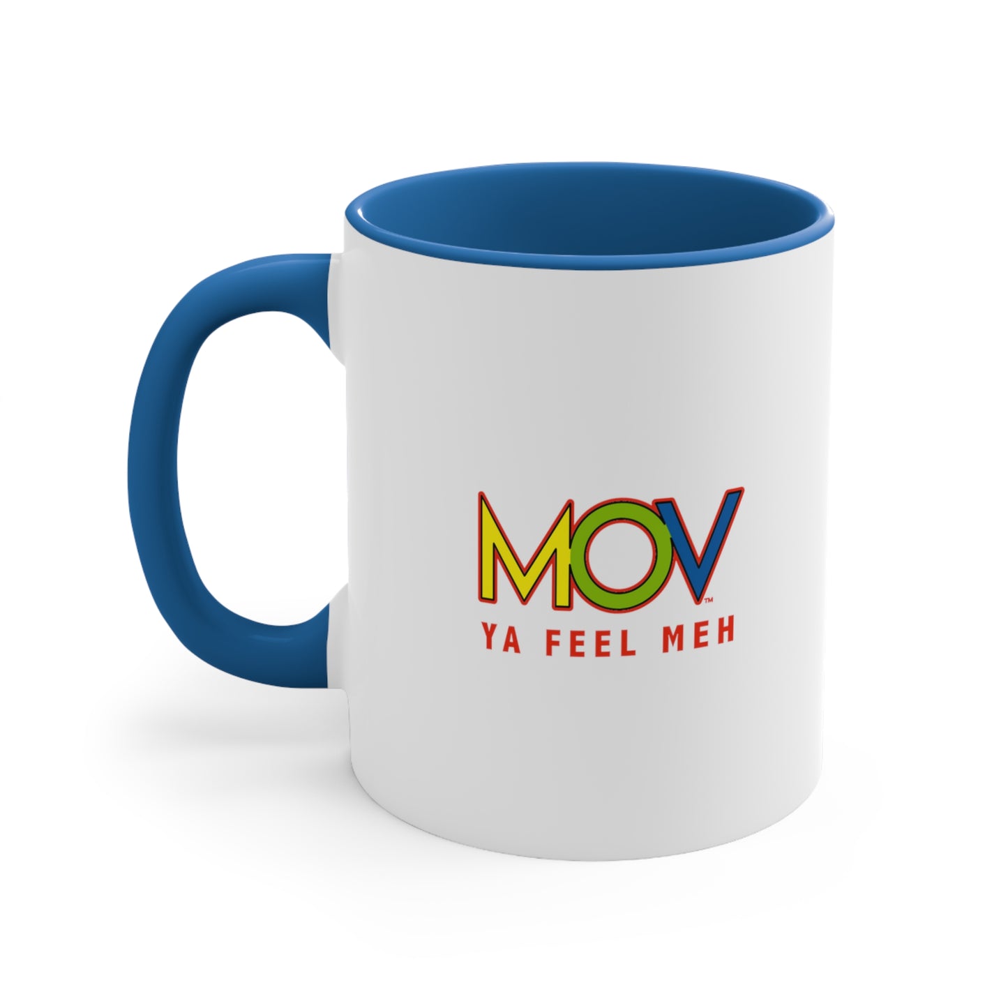 MOV - Ya Feel Meh - Accent Coffee Mug, 11oz